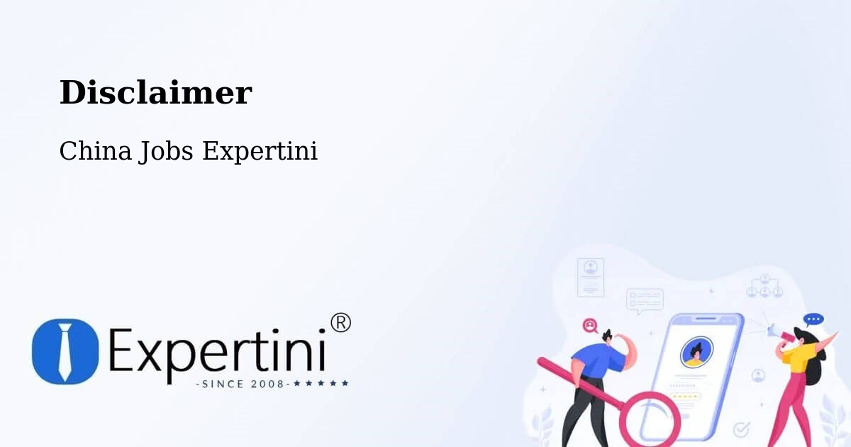 Disclaimer – Hefei - China Jobs Expertini