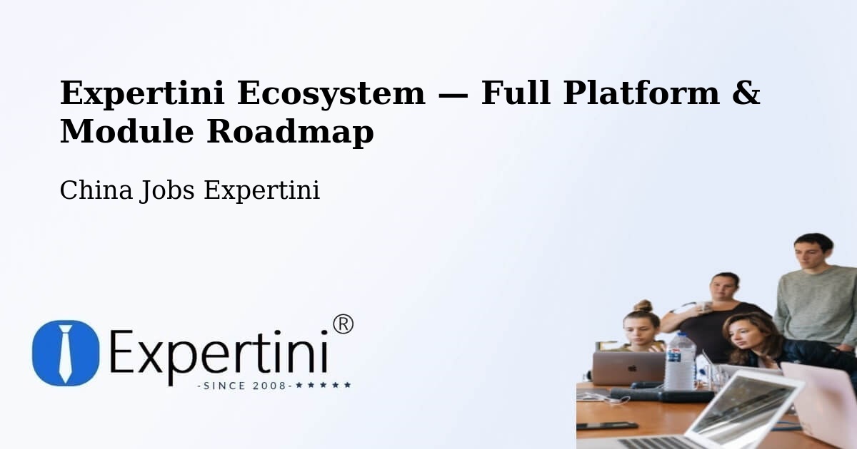 Expertini Ecosystem — Full Platform & Module Roadmap – Hefei